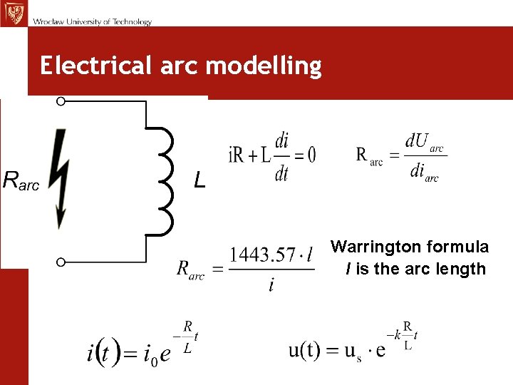MCh, TE Seminar 12. 11. 09 Electrical arc modelling Warrington formula l is the