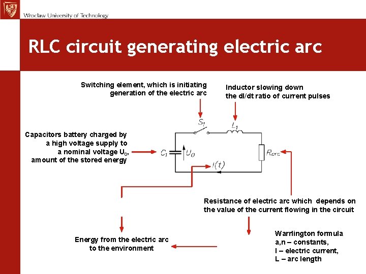 MCh, TE Seminar 12. 11. 09 RLC circuit generating electric arc Switching element, which