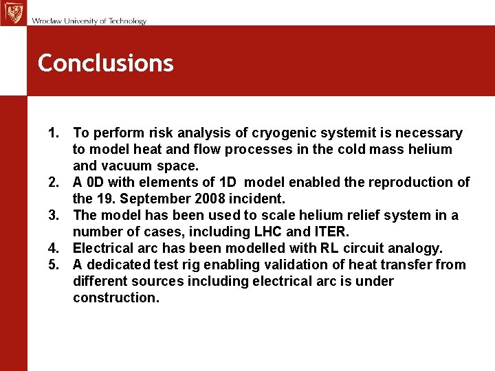 MCh, TE Seminar 12. 11. 09 Conclusions 1. To perform risk analysis of cryogenic