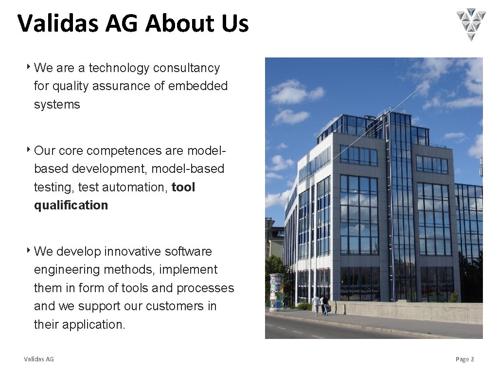 Validas AG About Us ‣ We are a technology consultancy for quality assurance of