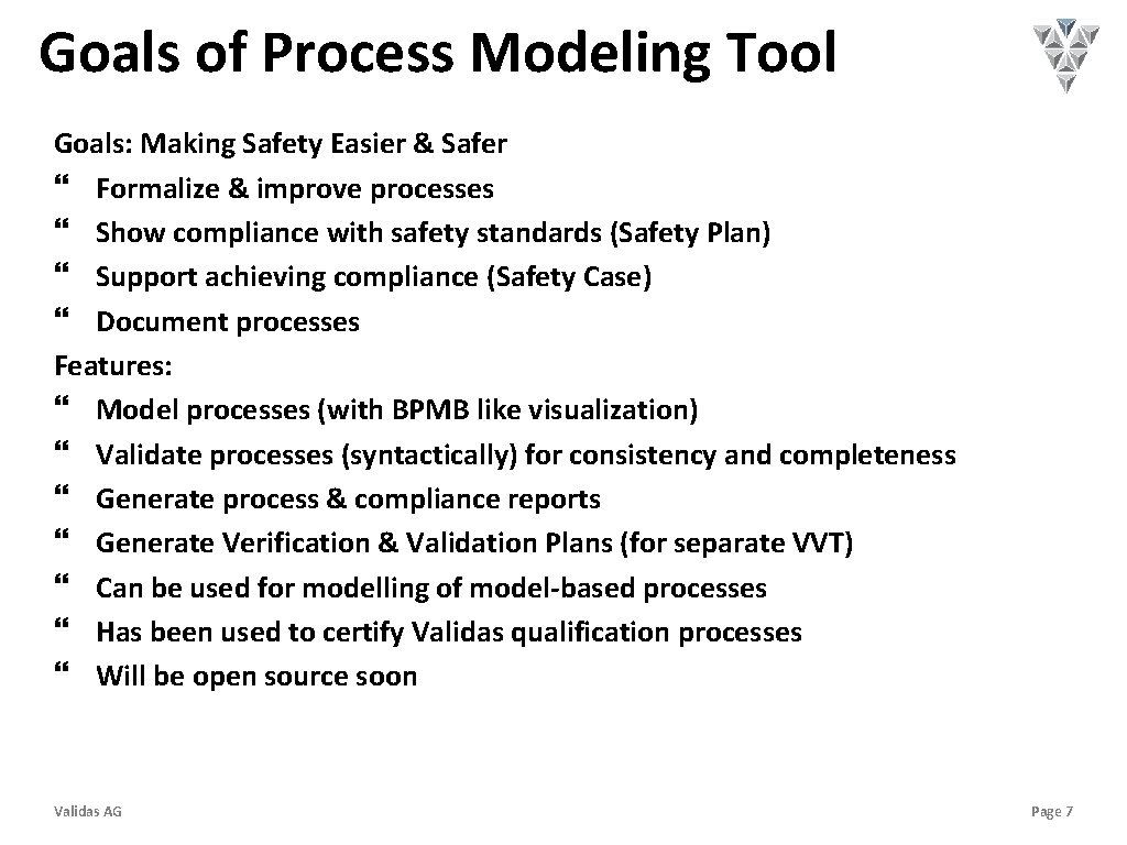 Goals of Process Modeling Tool Goals: Making Safety Easier & Safer Formalize & improve