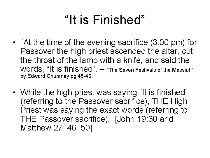 “It is Finished” • “At the time of the evening sacrifice (3: 00 pm)