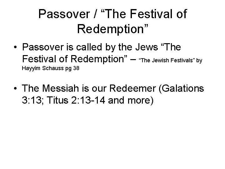 Passover / “The Festival of Redemption” • Passover is called by the Jews “The
