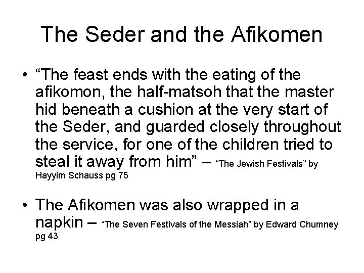 The Seder and the Afikomen • “The feast ends with the eating of the