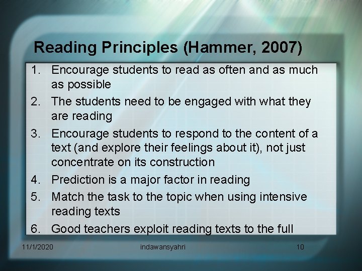 Reading Principles (Hammer, 2007) 1. Encourage students to read as often and as much