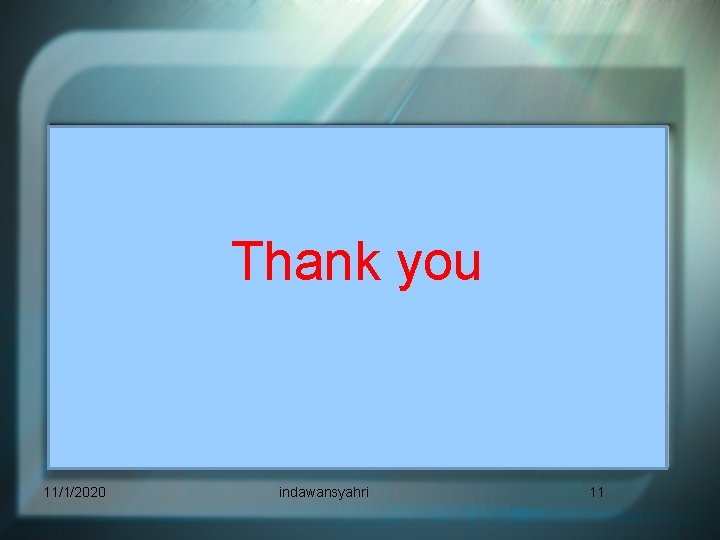 Thank you 11/1/2020 indawansyahri 11 
