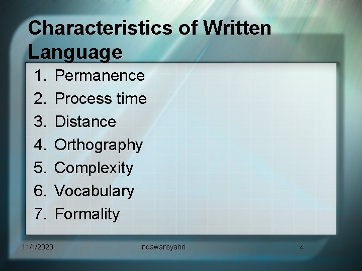 Characteristics of Written Language 1. 2. 3. 4. 5. 6. 7. 11/1/2020 Permanence Process