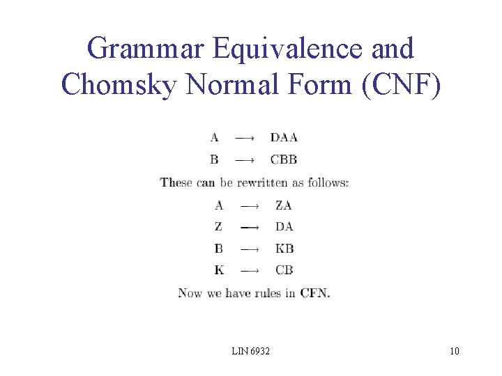 Grammar Equivalence and Chomsky Normal Form (CNF) LIN 6932 10 