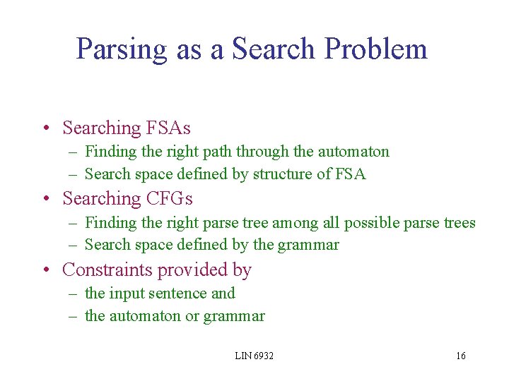 Parsing as a Search Problem • Searching FSAs – Finding the right path through