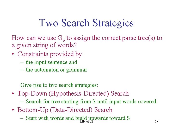 Two Search Strategies How can we use Go to assign the correct parse tree(s)