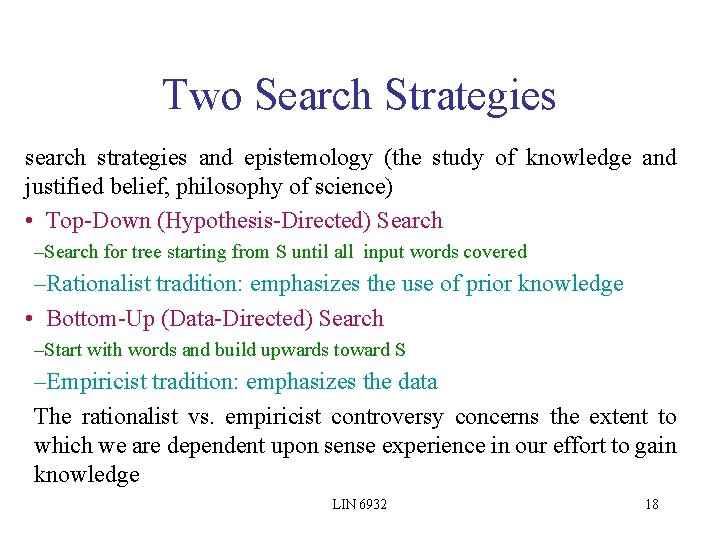 Two Search Strategies search strategies and epistemology (the study of knowledge and justified belief,