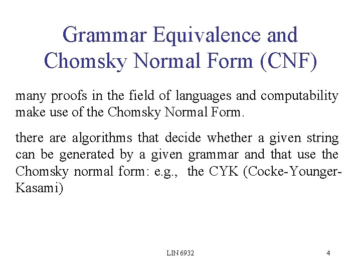 Grammar Equivalence and Chomsky Normal Form (CNF) many proofs in the field of languages