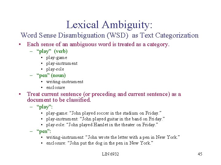 Lexical Ambiguity: Word Sense Disambiguation (WSD) as Text Categorization • Each sense of an