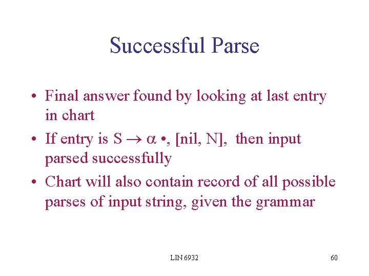 Successful Parse • Final answer found by looking at last entry in chart •