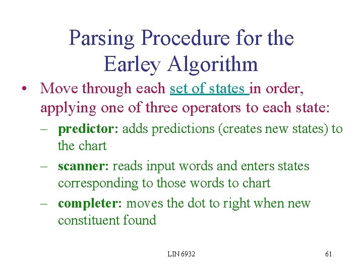 Parsing Procedure for the Earley Algorithm • Move through each set of states in