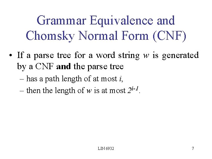 Grammar Equivalence and Chomsky Normal Form (CNF) • If a parse tree for a