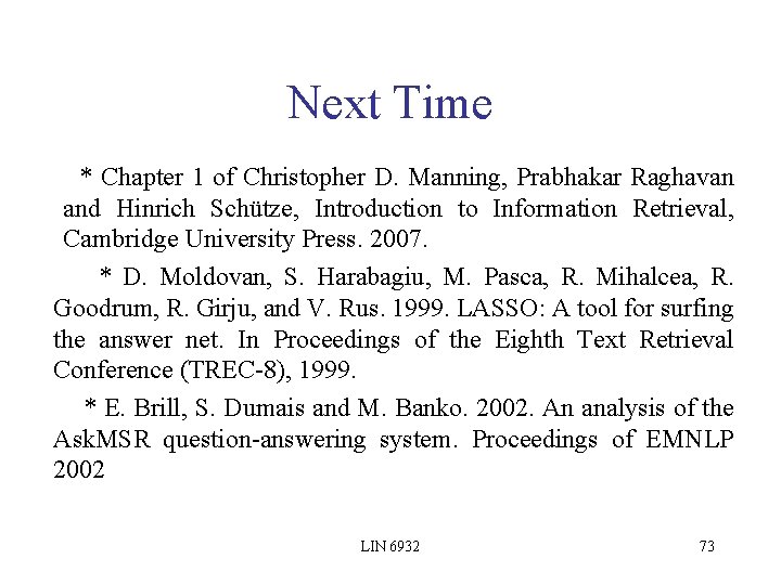 Next Time * Chapter 1 of Christopher D. Manning, Prabhakar Raghavan and Hinrich Schütze,