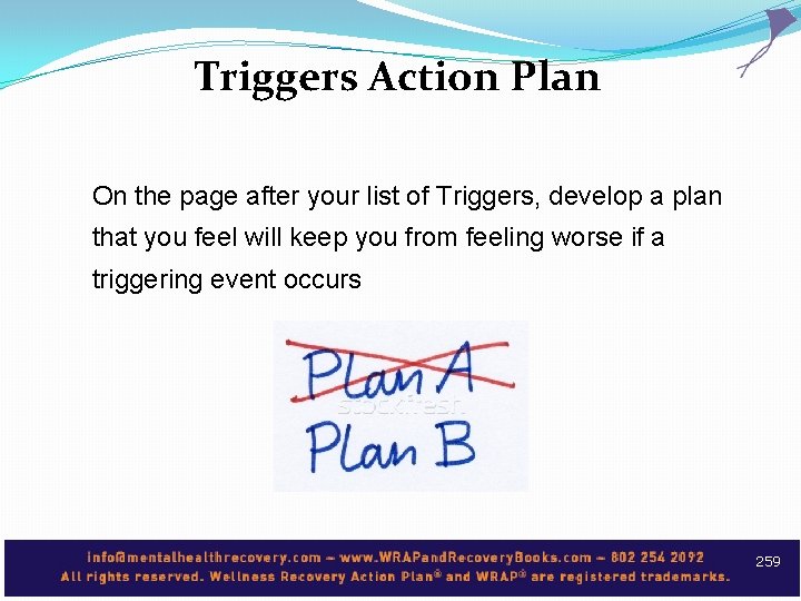 Triggers Action Plan On the page after your list of Triggers, develop a plan