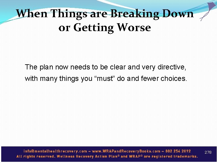 When Things are Breaking Down or Getting Worse The plan now needs to be