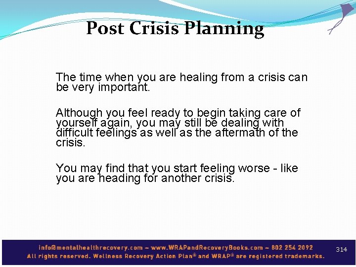 Post Crisis Planning The time when you are healing from a crisis can be