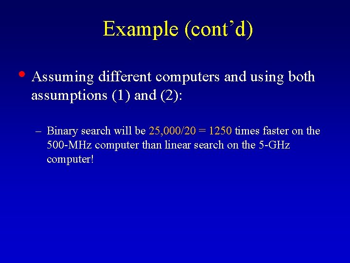 Example (cont’d) • Assuming different computers and using both assumptions (1) and (2): –