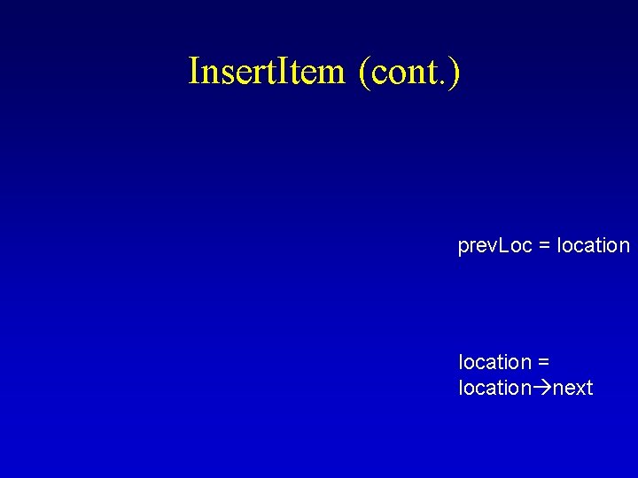 Insert. Item (cont. ) prev. Loc = location next 