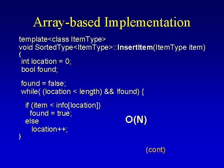 Array-based Implementation template<class Item. Type> void Sorted. Type<Item. Type>: : Insert. Item(Item. Type item)