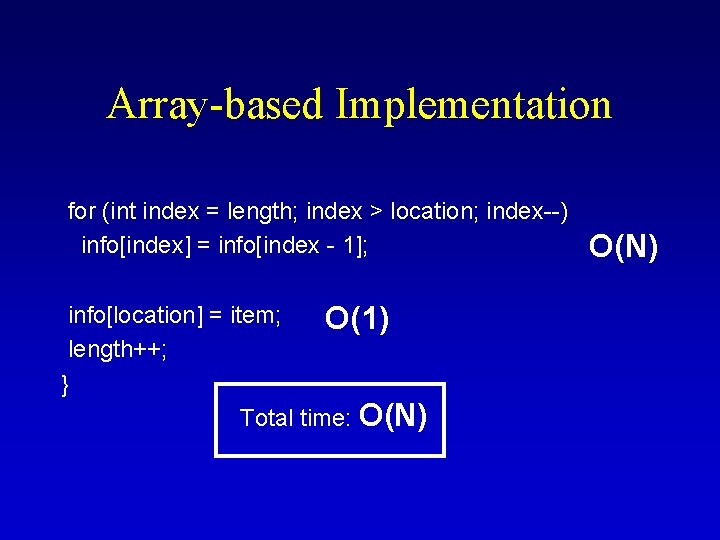 Array-based Implementation for (int index = length; index > location; index--) info[index] = info[index