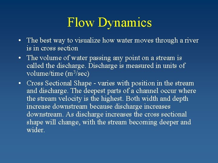 Flow Dynamics • The best way to visualize how water moves through a river