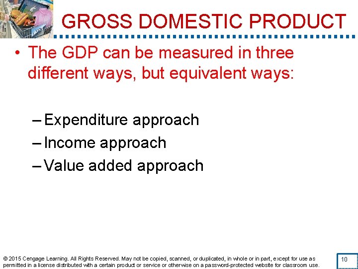 GROSS DOMESTIC PRODUCT • The GDP can be measured in three different ways, but