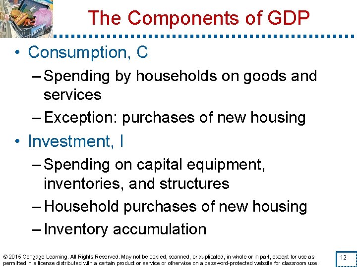 The Components of GDP • Consumption, C – Spending by households on goods and