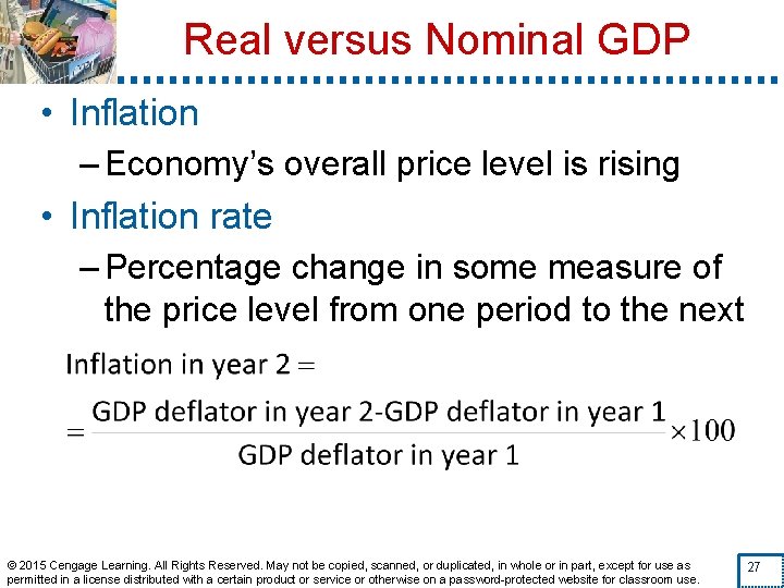 Real versus Nominal GDP • Inflation – Economy’s overall price level is rising •