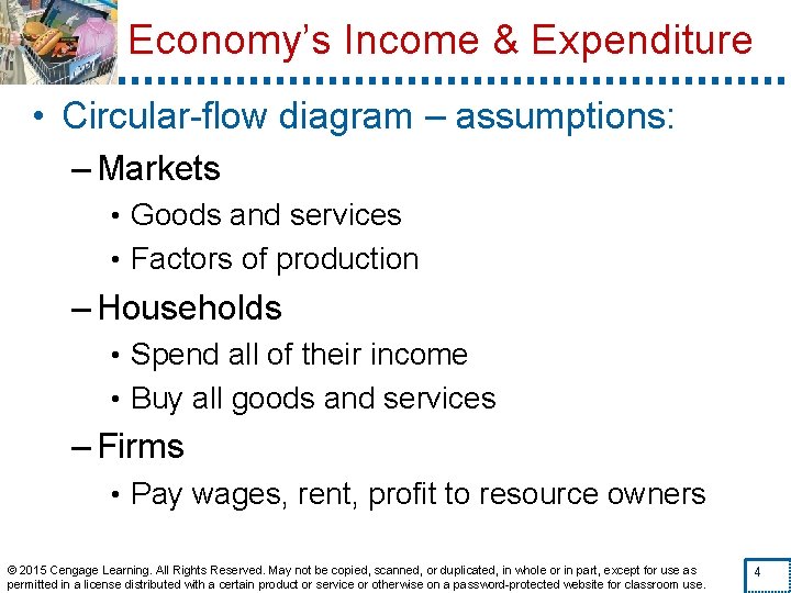 Economy’s Income & Expenditure • Circular-flow diagram – assumptions: – Markets • Goods and