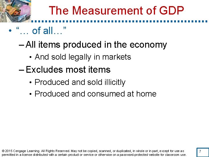 The Measurement of GDP • “… of all…” – All items produced in the