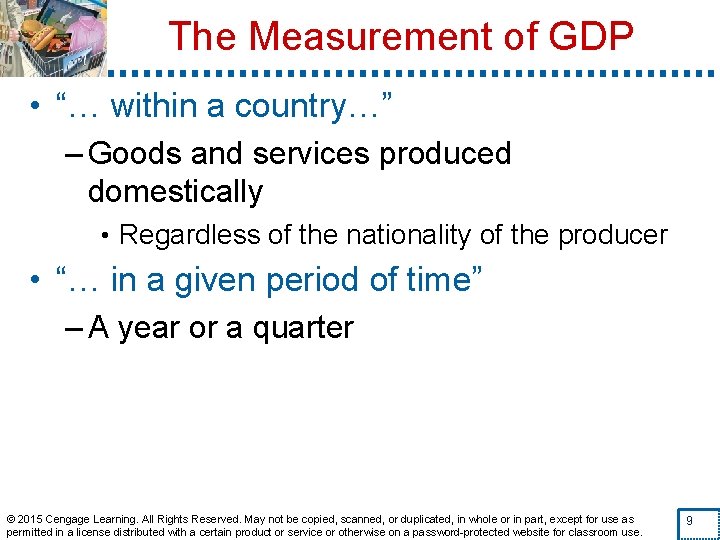 The Measurement of GDP • “… within a country…” – Goods and services produced