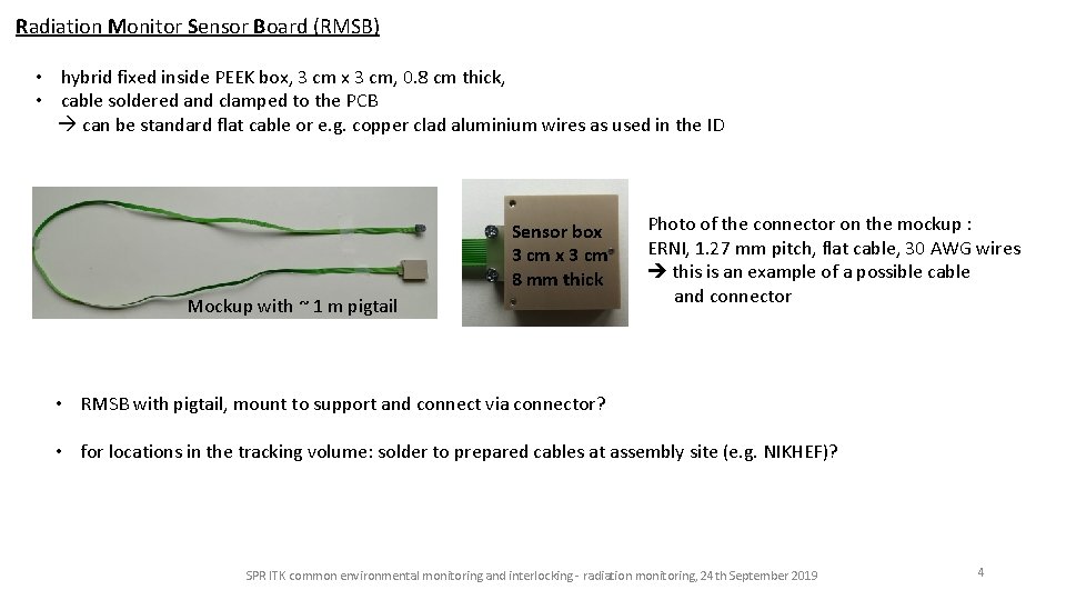 Radiation Monitor Sensor Board (RMSB) • hybrid fixed inside PEEK box, 3 cm x