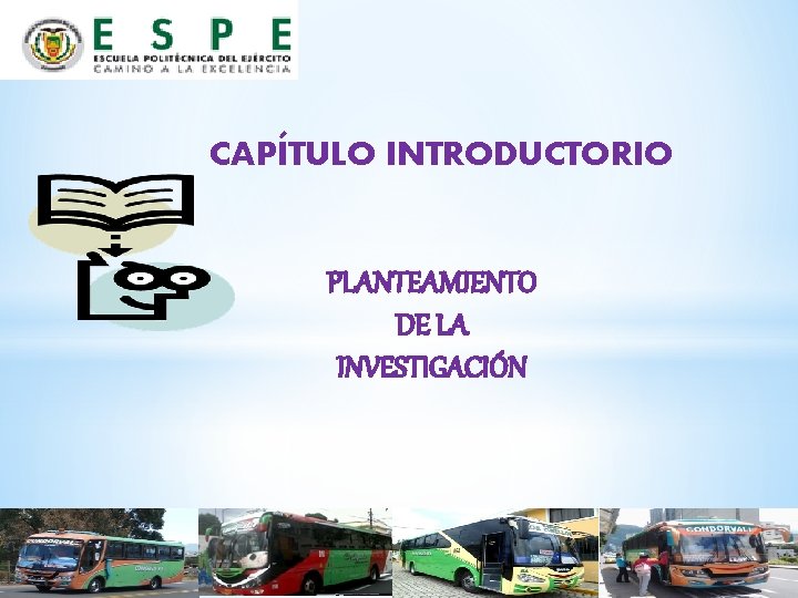 CAPÍTULO INTRODUCTORIO PLANTEAMIENTO DE LA INVESTIGACIÓN 