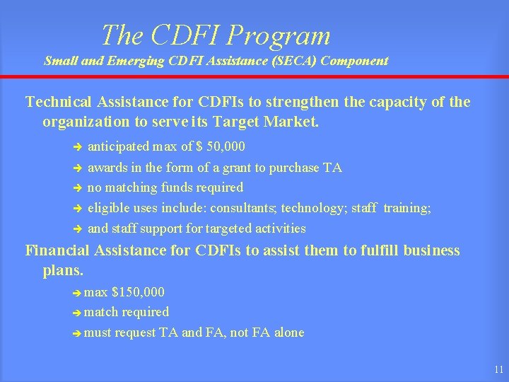 The CDFI Program Small and Emerging CDFI Assistance (SECA) Component Technical Assistance for CDFIs