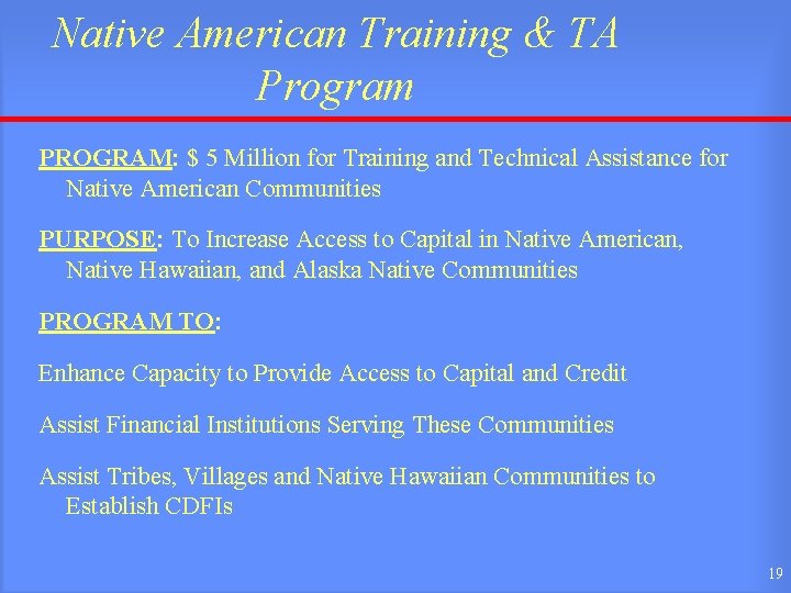 Native American Training & TA Program PROGRAM: $ 5 Million for Training and Technical