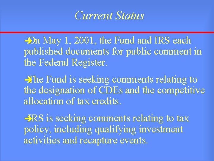 Current Status è On May 1, 2001, the Fund and IRS each published documents