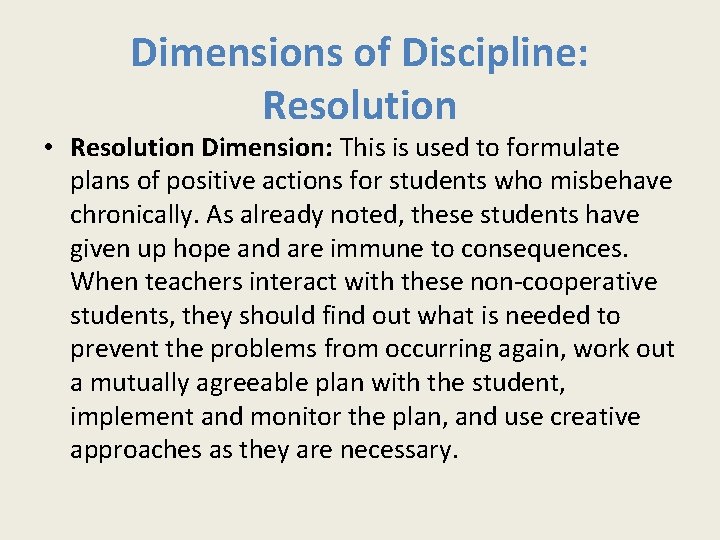 Dimensions of Discipline: Resolution • Resolution Dimension: This is used to formulate plans of