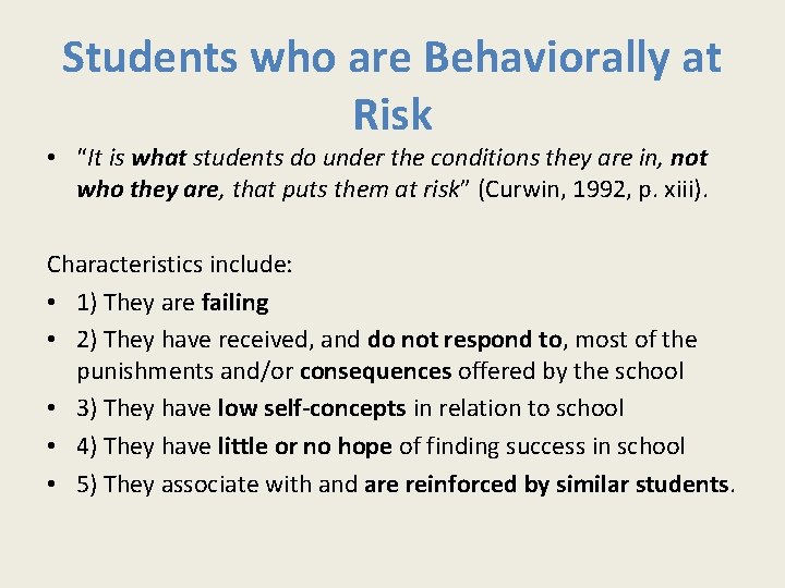 Students who are Behaviorally at Risk • “It is what students do under the