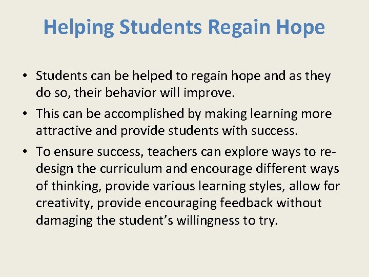 Helping Students Regain Hope • Students can be helped to regain hope and as