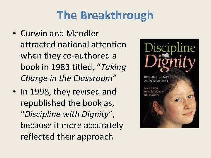 The Breakthrough • Curwin and Mendler attracted national attention when they co-authored a book