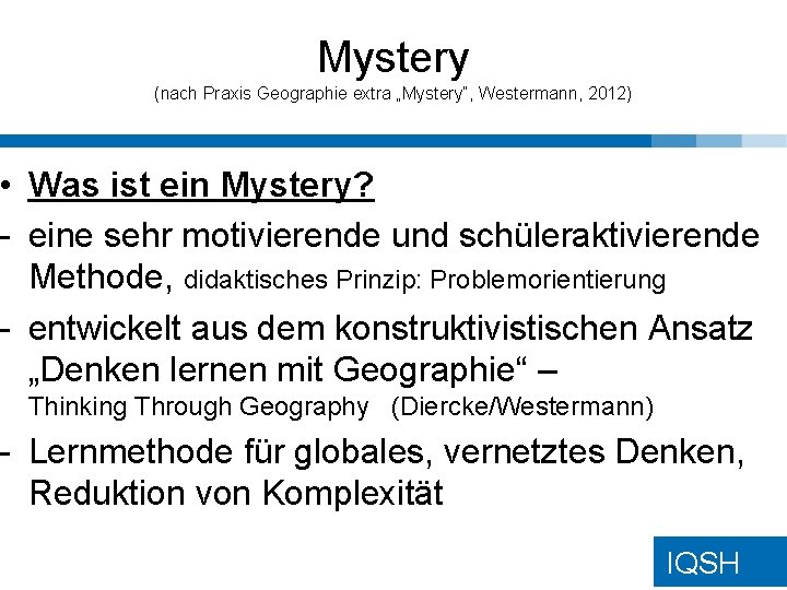 Mystery (nach Praxis Geographie extra „Mystery“, Westermann, 2012) • Was ist ein Mystery? -