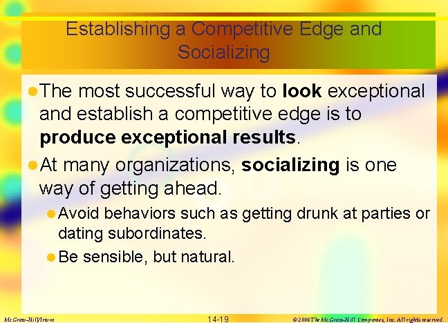 Establishing a Competitive Edge and Socializing l The most successful way to look exceptional