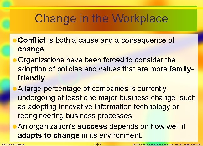 Change in the Workplace l Conflict is both a cause and a consequence of