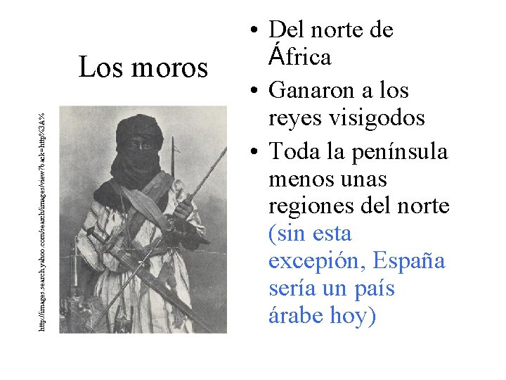 http: //images. search. yahoo. com/search/images/view? back=http%3 A% Los moros • Del norte de África