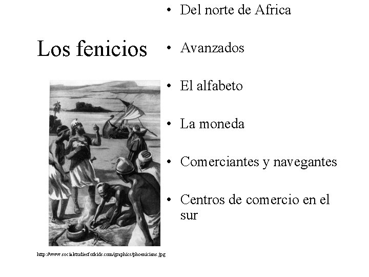  • Del norte de Africa Los fenicios • Avanzados • El alfabeto •
