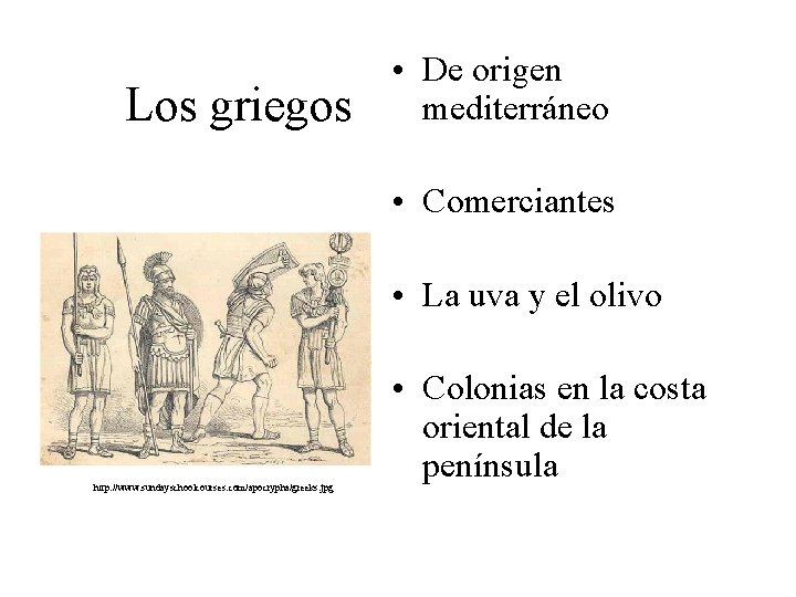 Los griegos • De origen mediterráneo • Comerciantes • La uva y el olivo